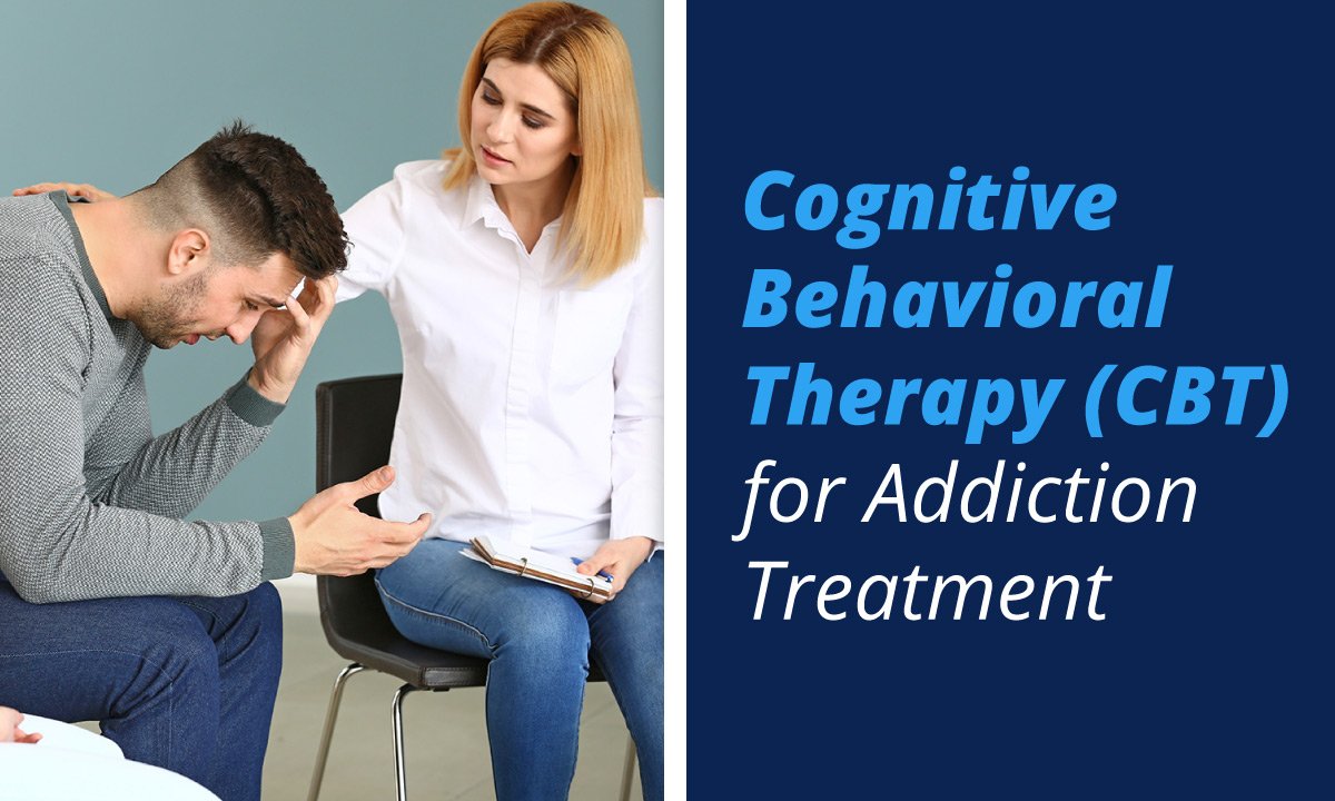Cognitive Behavioral Therapy (CBT) for Addiction Treatment