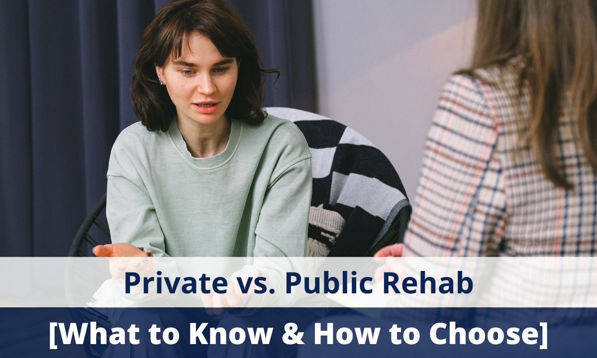 Private vs. Public Rehab [What to Know & How to Choose]